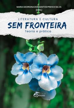 Literatura e Cultura sem fronteira: Teoria e prática